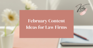 Read more about the article February Content Ideas for Law Firms: Connecting with Your Audience Year-Round